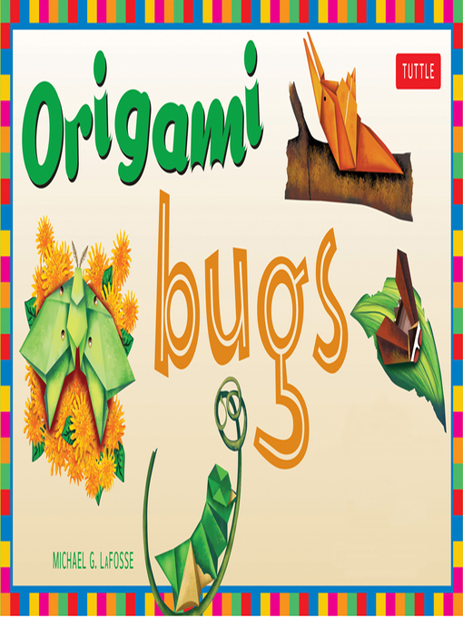 Title details for Origami Bugs by Michael G. LaFosse - Available